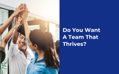 Do You Want A Team That Thrives?