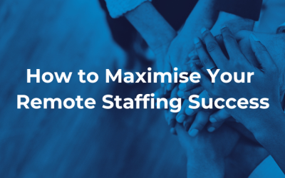 How to Maximise Your Remote Staffing Success