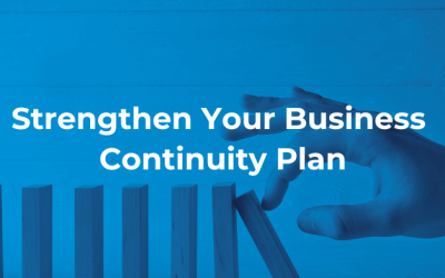 Strengthen Your Business Continuity Plan