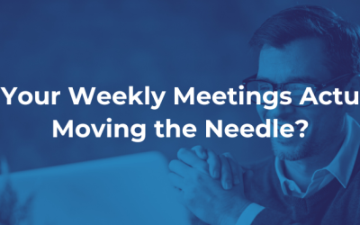 Are Your Weekly Meetings Actually Moving the Needle?