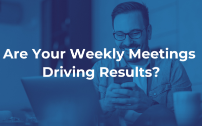 Are Your Weekly Meetings Driving Results?