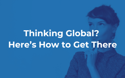 Thinking Global? Here’s How to Get There