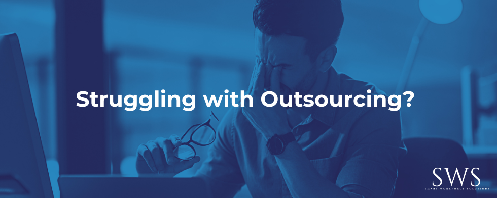 Struggling with Outsourcing?