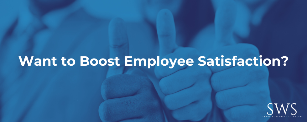 Want to Boost Employee Satisfaction?