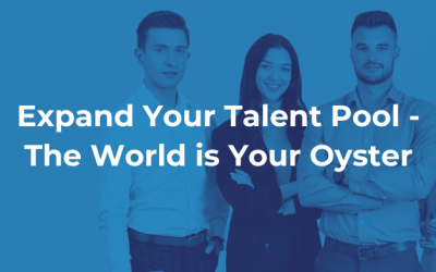 Expand Your Talent Pool – The World is Your Oyster