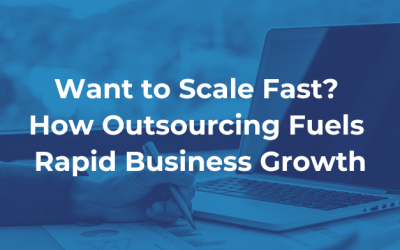 Want to Scale Fast? How Outsourcing Fuels Rapid Business Growth