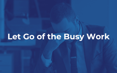 Let go of the busy work