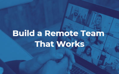 Build a Remote Team That Works