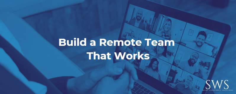 Build a Remote Team That Works