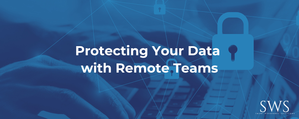 Secure Outsourcing: Protecting Your Data with Remote Teams