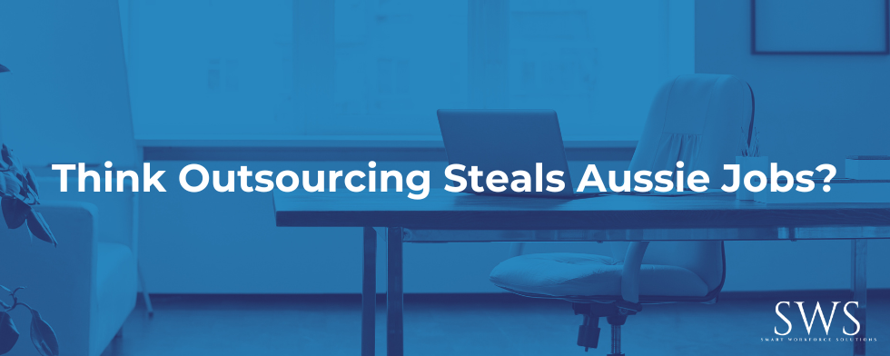 Think Outsourcing Steals Aussie Jobs?