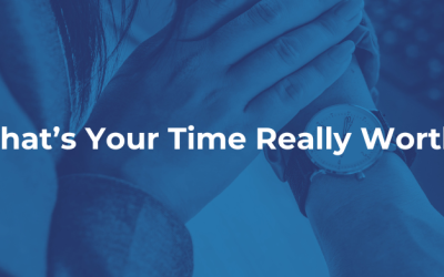 What’s Your Time Really Worth?