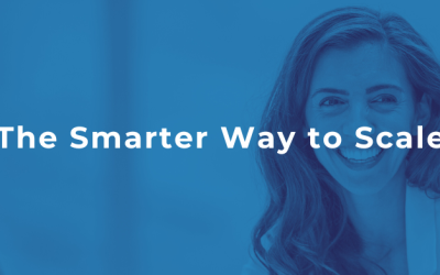 The Smarter Way to Scale