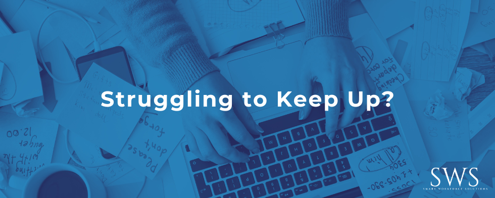 Struggling to Keep Up?