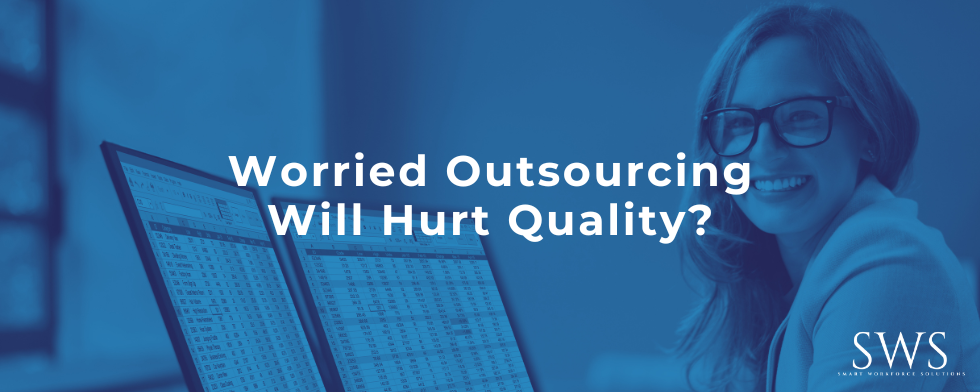 Worried Outsourcing Will Hurt Quality?