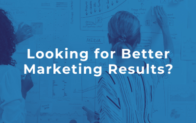 Looking for Better Marketing Results?
