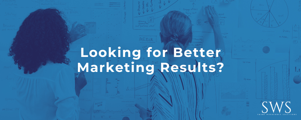 Looking for Better Marketing Results?