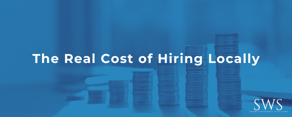 The Real Cost of Hiring Locally