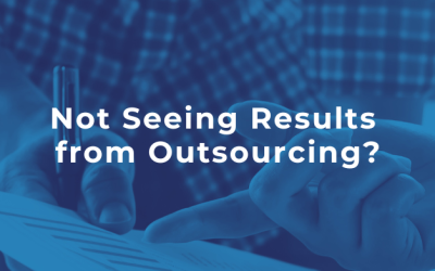 Not Seeing Results from Outsourcing?