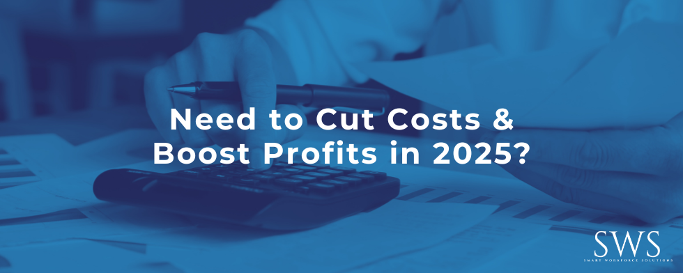 Need to Cut Costs & Boost Profits in 2025?