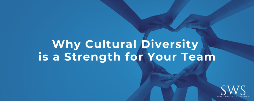 Why Cultural Diversity is a Strength for Your Team