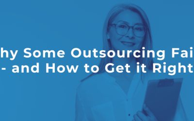 Why Some Outsourcing Fails – and How to Get it Right