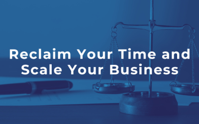 Reclaim Your Time and Scale Your Business