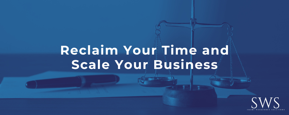 Reclaim Your Time and Scale Your Business