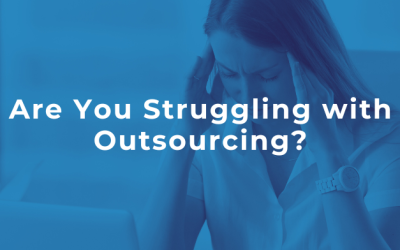 Are You Struggling with Outsourcing?
