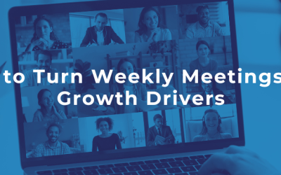 How to Turn Weekly Meetings into Growth Drivers