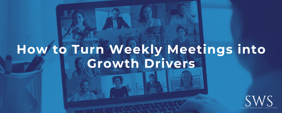 How to Turn Weekly Meetings into Growth Drivers