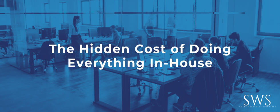 The Hidden Cost of Doing Everything In-House