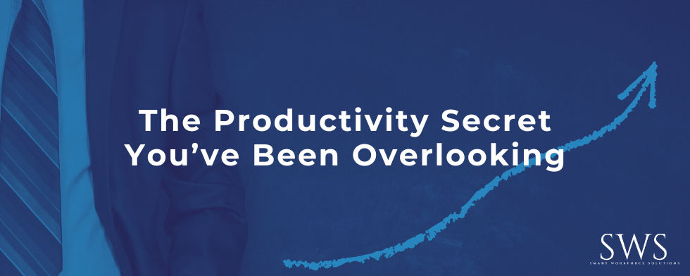 The Productivity Secret You’ve Been Overlooking