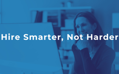 Hire Smarter, Not Harder