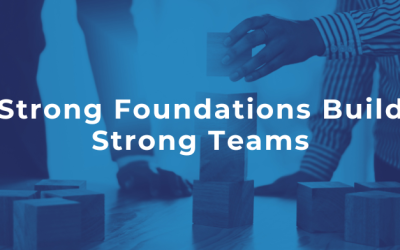 Strong Foundations Build Strong Teams