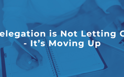 Delegation is Not Letting Go