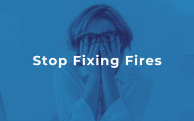 Stop Fixing Fires