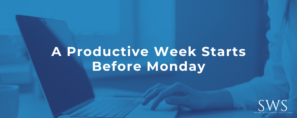 A Productive Week Starts Before Monday