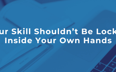 Your Skill Shouldn’t Be Locked Inside Your Own Hands