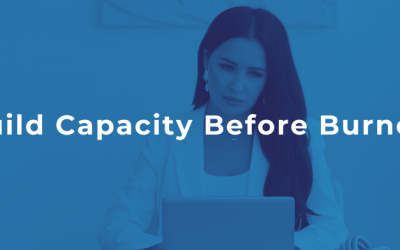 Build Capacity Before Burnout