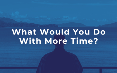 What Would You Do With More Time?