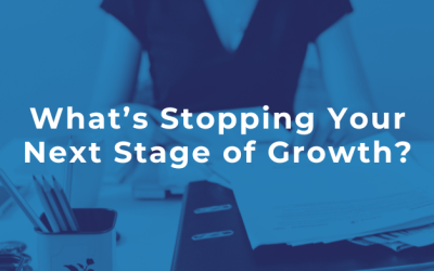 What’s Stopping Your Next Stage of Growth?
