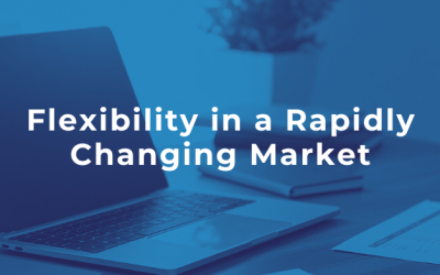 Flexibility in a Rapidly Changing Market