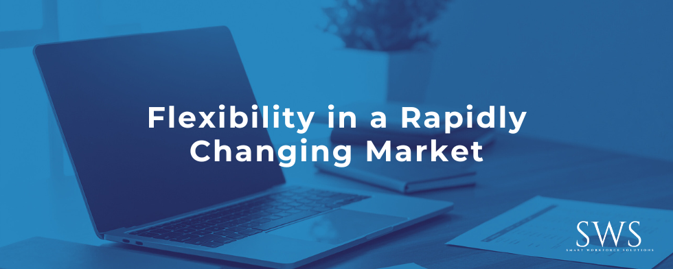 Flexibility in a Rapidly Changing Market