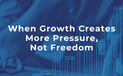 When Growth Creates More Pressure, Not Freedom