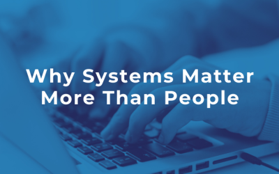 Why Systems Matter More Than People