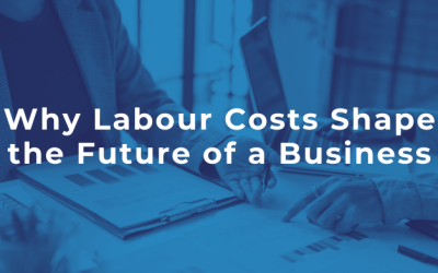 Why Labour Costs Shape the Future of a Business