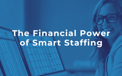 The Financial Power of Smart Staffing
