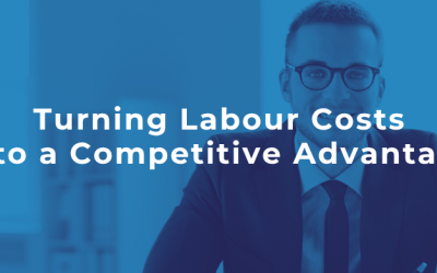 Turning Labour Costs Into a Competitive Advantage