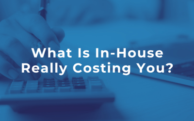 What Is In-House Really Costing You?
